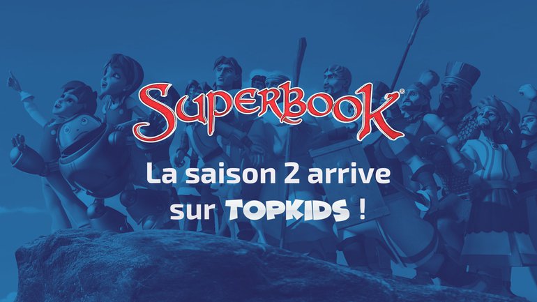 La Saison 2️⃣ de Superbook arrive sur TopKids !
