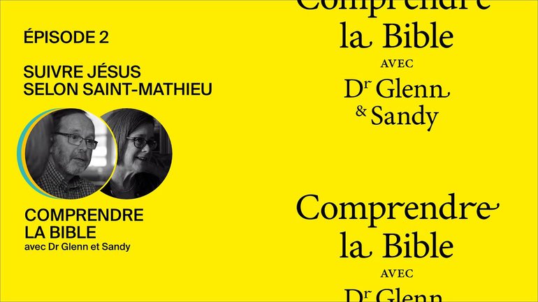 Suivre Jésus selon Saint-Matthieu (épisode 2) - Comprendre la bible avec Dr. Glenn & Sandy