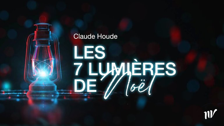 Les 7 lumières de Noël _Claude Houde