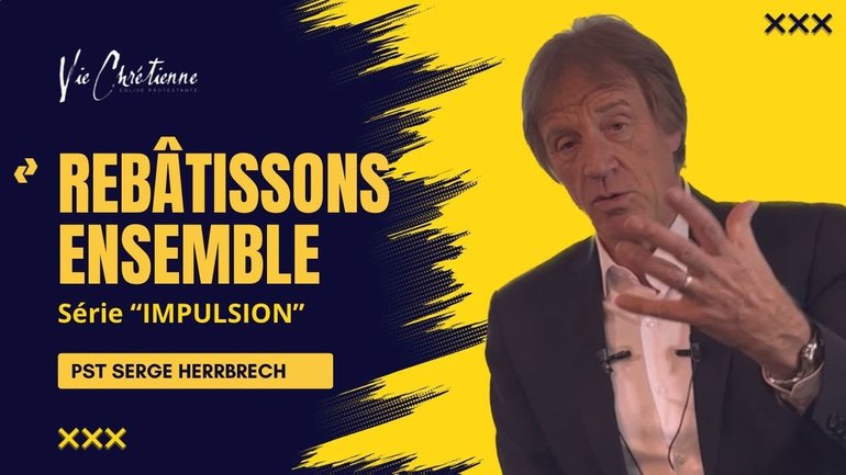 Rebâtissons ensemble - Serge Herrbrech