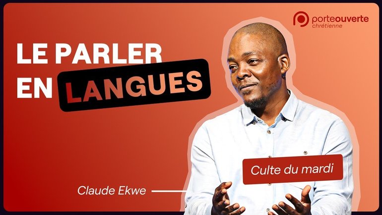 Le Parler en Langues - Claude Ekwe [Culte PO 08/11/2022]