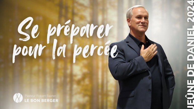 Se préparer pour la percée  - Pasteur Robert Baxter (JDD24)
