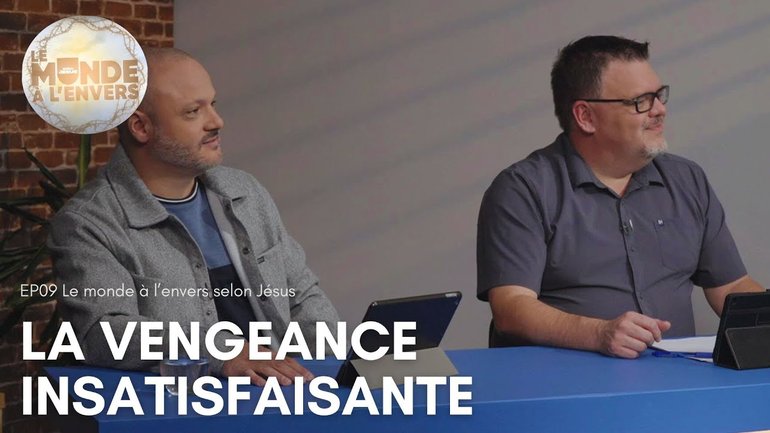 La vengeance insatisfaisante / Série Le monde à l'envers selon Jésus EP09 HBN 2024