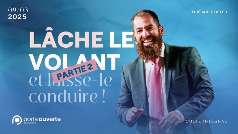 Lâche le volant et laisse-le conduire ! (2) - Thiébault Geyer [09/03/2025]
