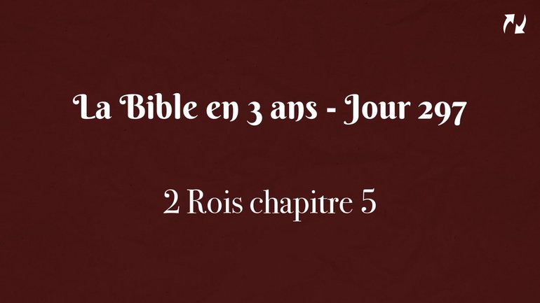 La Bible en 3 ans - Jour 297