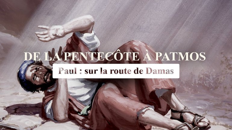 Paul sur la route vers Damas l De la pentecôte à Patmos l Épisode 3
