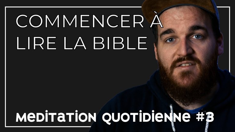 PAR OÙ COMMENCER A LIRE LA BIBLE ?