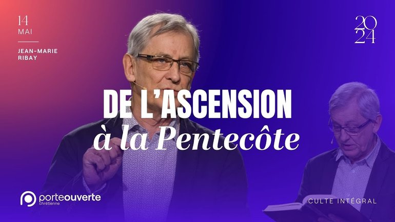 De l'Ascension à la Pentecôte - Jean-Marie Ribay [14/05/2024]