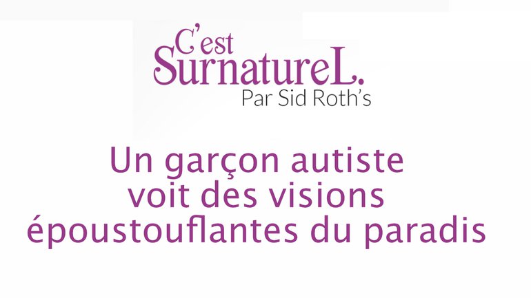Un garçon autiste voit des visions époustouflantes du paradis ! - Tahni Cullen