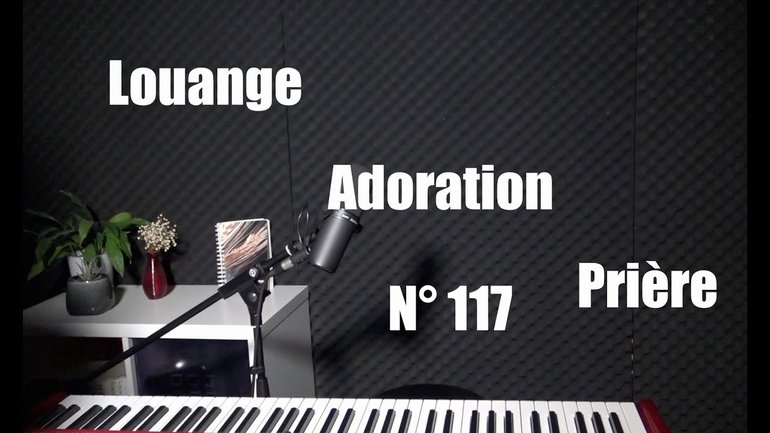 Louange, adoration et prière à la maison - Session  117 avec Sylvain Freymond