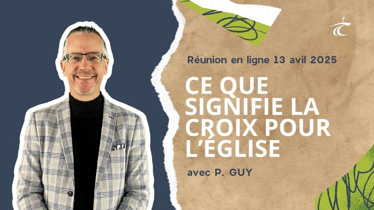 Ce que signifie la croix pour l'Église - Réunion du CCDM - Dimanche 13 avril 2025