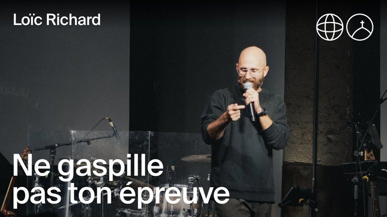 Ne gaspille pas ton épreuve - Loïc Richard