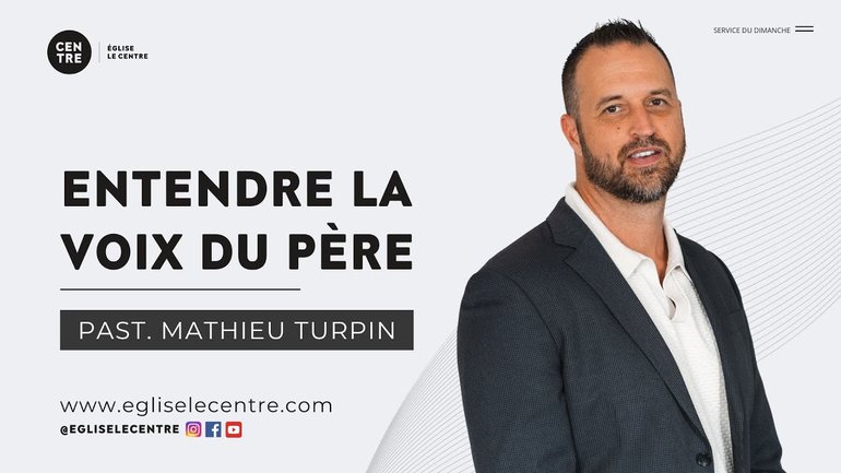 Entendre la voix du père | Past. Mathieu Turpin