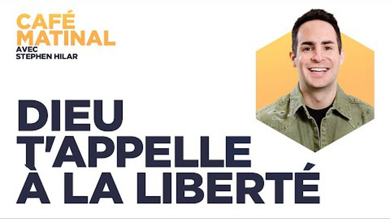 Dieu t'appelle à la liberté | Café Matinal avec Stephen Hilar