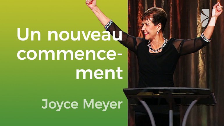 Presser vers un nouveau commencement - Joyce Meyer - Vivre au quotidien