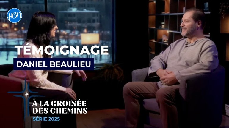 Témoignage de Daniel Beaulieu - Série À la Croisée des Chemins