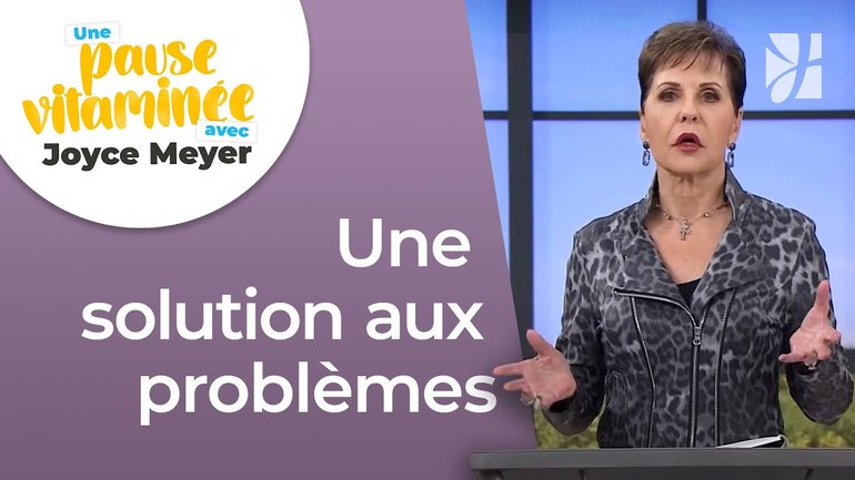 Comment régler nos problèmes ? - Pause vitaminée avec Joyce