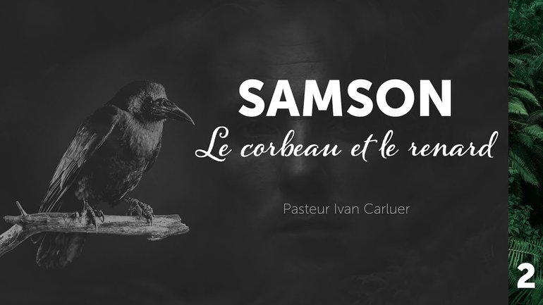 Série : Samson, Partie 2 - Le corbeau et le renard - Ivan Carluer