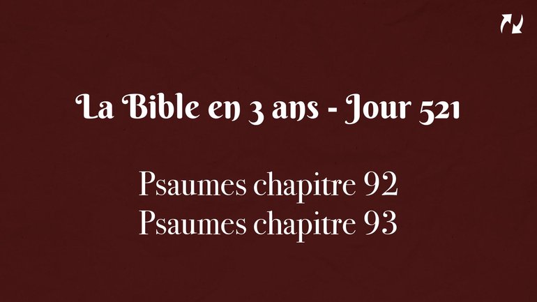 La Bible en 3 ans - Jour 521