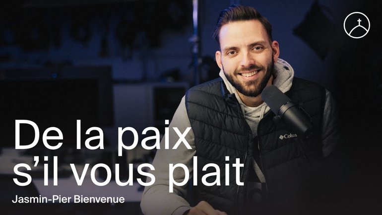 De la paix s'il vous plait | Jasmin-Pier Bienvenue