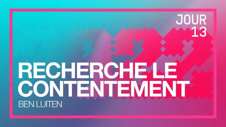 Jour 13 - Défi 2022 | Recherche le contentement  | Ben Luiten
