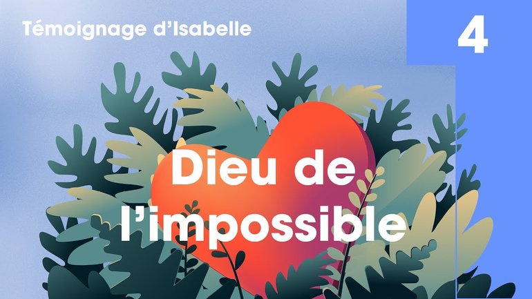 Dieu de l'impossible - Jump ! Témoignage 4 - Isabelle - Église M