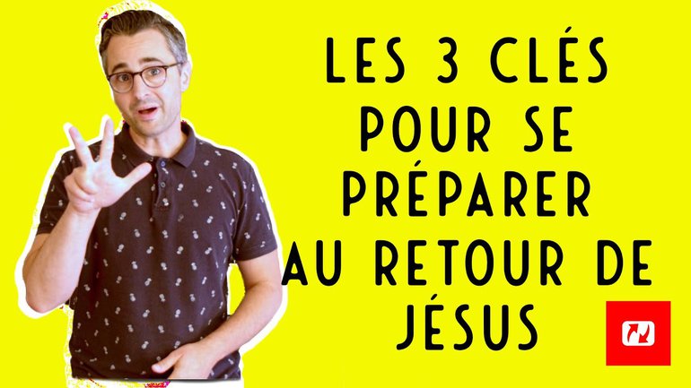 LES 3 CLÉS POUR SE PRÉPARER AU RETOUR DE JÉSUS 🗝️🗝️🗝️