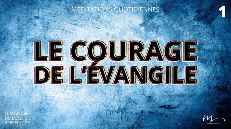 Le Courage de l’Évangile - Courage et Unité Méditation 1 - Jean-Pierre Civelli