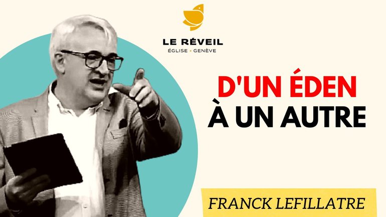D'un Éden à un autre // Franck Lefillatre (17.04.2022)