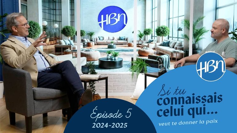 Si tu connaissais Celui qui veut te donner la paix / EP05 série HBN 2024-2025
