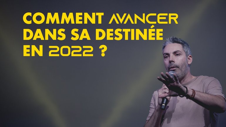 Comment avancer dans sa destinée en 2022? - Benjamin Girault