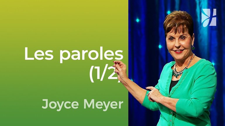 Les paroles (1/2) - Attention à vos paroles (1/2) - Joyce Meyer - Vivre au quotidien