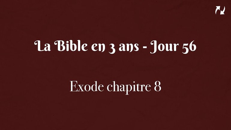 La Bible en 3 ans - Jour 56