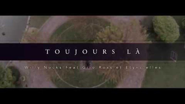 Willy Nocks - Toujours là (feat. Etync'elles et Giio Ross)