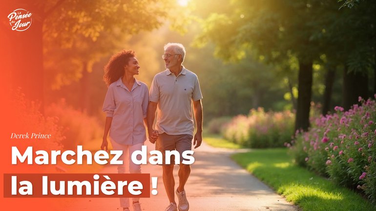 Marchez dans la lumière !