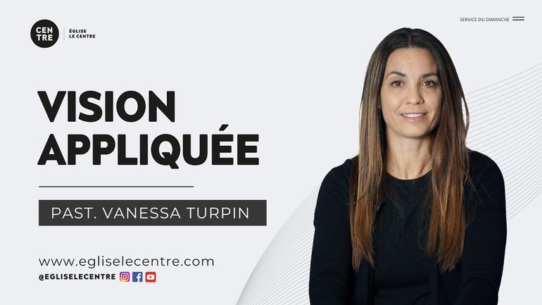 La vision 2025 appliquée | Past. Vanessa Turpin