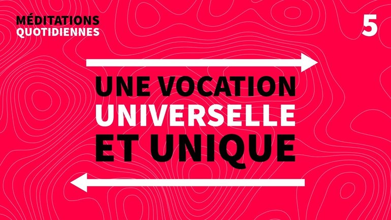 Une vocation universelle et unique - Connu | Appelé | Envoyé Méditation 5 - Jérémie Chamard