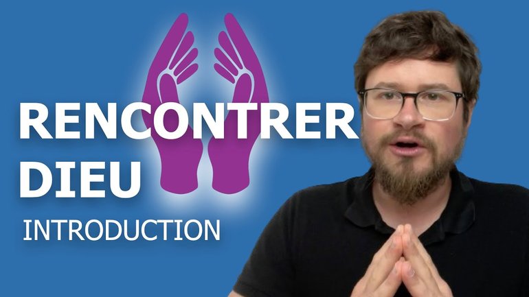 Rencontrer Dieu - Introduction