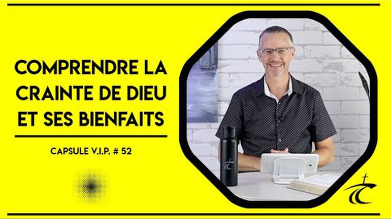 Comprendre la crainte de Dieu et ses bienfaits -- Capsule V.I.P. avec P. Guy #52 -- 17 février