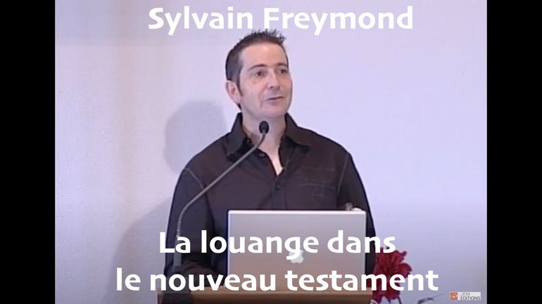 Sylvain Freymond:  La louange dans le Nouveau Testament