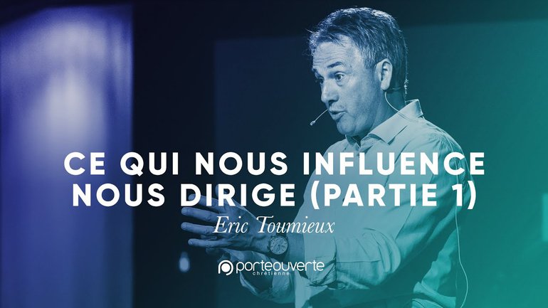 Ce qui nous influence nous dirige (partie 1) - Samuel Peterschmitt [Culte PO 28/07/19]