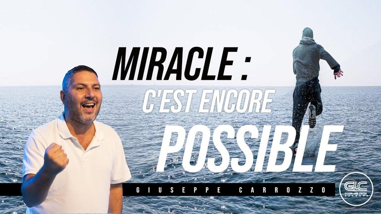 MIRACLE  : C'est encore POSSIBLE | Giuseppe Carrozzo | GLC Baudour