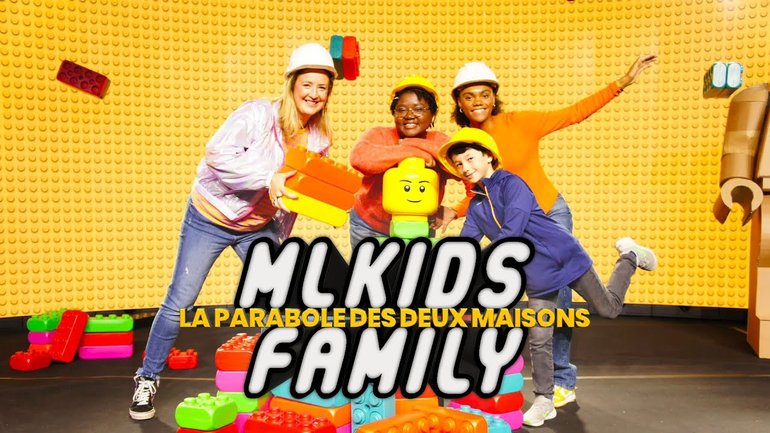 MLKids Family / En construction #01 - La parabole des deux maisons