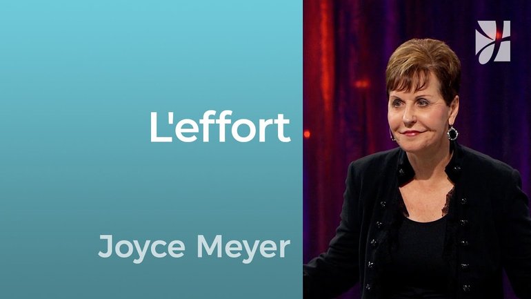 L'effort - 2mn avec Joyce Meyer - La grâce n'est pas opposée à l'effort - Grandir avec Dieu