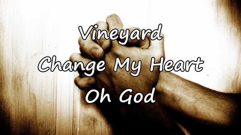 Vineyard - Change My Heart Oh God