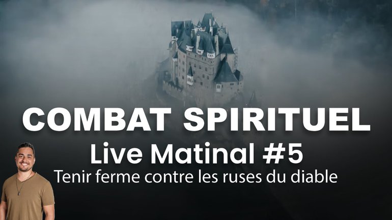 Live Matinal #5 : Combat spirituel - Tenir ferme contre les ruses du diable | Jérémy Pothin
