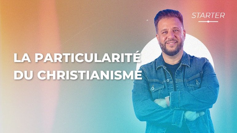 STARTER - La particularité du christianisme