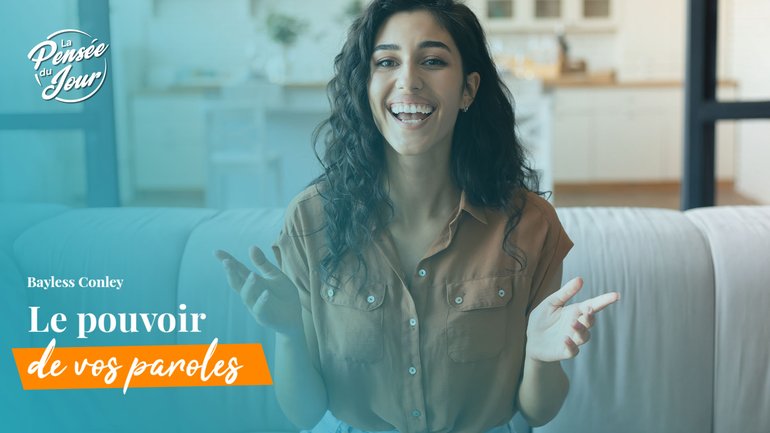Le pouvoir de vos paroles