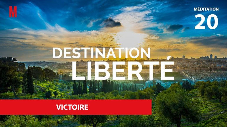Victoire - Destination Liberté (S4) Méditation 20 - Josué 10.5-15 - Jérémie Chamard - Église M