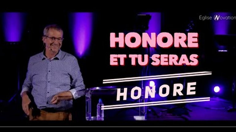 Honore et tu seras honoré - Jean-Claude Buis - Eglise Novation Agen